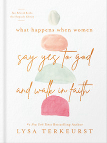 What Happens When Women Say Yes to God and Walk in Faith by Lysa TerKeurst, 9780736985833
