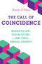 The Call of Coincidence (Mathematical Gems, Peculiar Patterns, and More Stories of Numerical Serendipity) by Owen O'Shea, 9781633889262