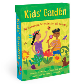 Kids' Garden (50 Hands-On Activities for All Seasons) by Whitney Cohen, Roberta Arenson, 9781646861606