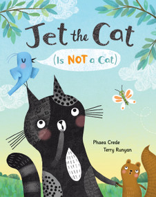 Jet the Cat (Is Not a Cat) - 9781646861675 by Phaea Crede, Terry Runyan, 9781646861675