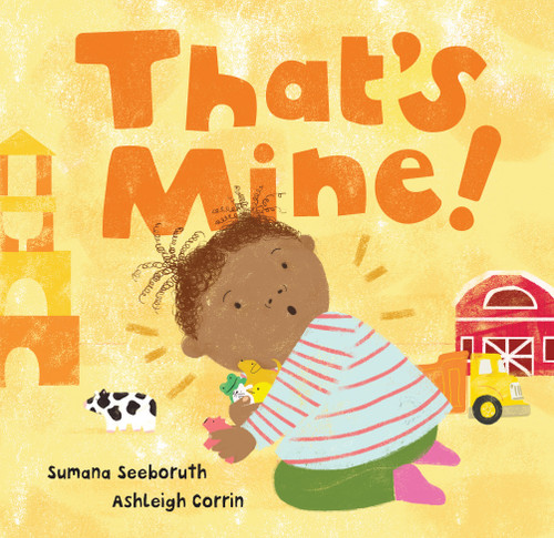 That's Mine! by Sumana Seeboruth, Ashleigh Corrin, 9781646862993
