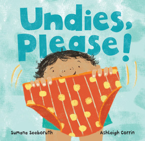 Undies, Please! by Sumana Seeboruth, Ashleigh Corrin, 9781646863570