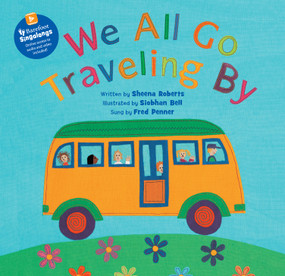 We All Go Traveling By by Sheena Roberts, Siobhan  Bell, Fred Penner, 9781646864416