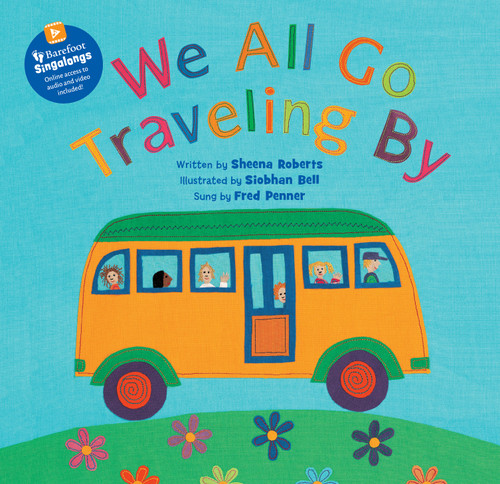 We All Go Traveling By by Sheena Roberts, Siobhan  Bell, Fred Penner, 9781646864416