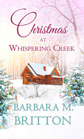 Christmas at Whispering Creek by Barbara M. Britton, 9781522303954