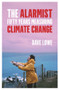 The Alarmist (Fifty Years Measuring Climate Change) by Dave Lowe, 9781776564187
