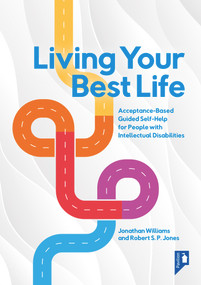 Living Your Best Life (An Accessible Guided Self-Help Workbook for People with Intellectual Disabilities) by Jonathan Williams, Robert Jones, 9781803881959