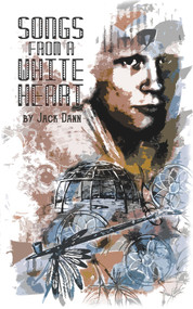 Songs From a White Heart by Jack Dann, 9781922556974