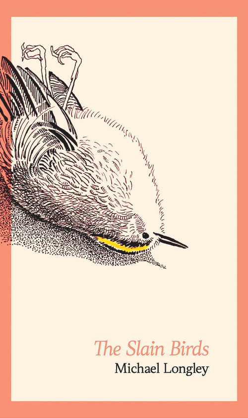 The Slain Birds by Michael Longley, 9781930630994