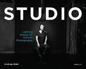 STUDIO (Lighting Setups for Portrait Photography) by Andreas Bübl, 9781681989617