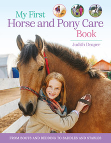 My First Horse and Pony Care Book (From boots and bedding to saddles and stables) by Judith Draper, 9780753479339