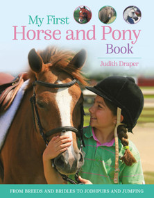 My First Horse and Pony Book (From breeds and bridles to jodhpurs and jumping) - 9780753479346 by Kingfisher (individual), Judith Draper, 9780753479346
