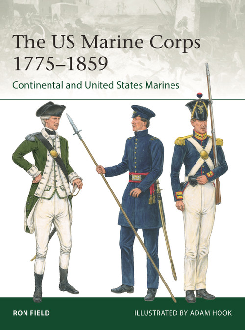 The US Marine Corps 1775-1859 (Continental and United States Marines) by Ron Field, Adam Hook, 9781472851543