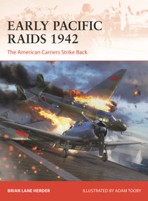 Early Pacific Raids 1942 (The American Carriers Strike Back) by Brian Lane Herder, Adam Tooby, 9781472854872