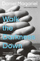 Walk the Darkness Down by Daniel Magariel, 9781635578140
