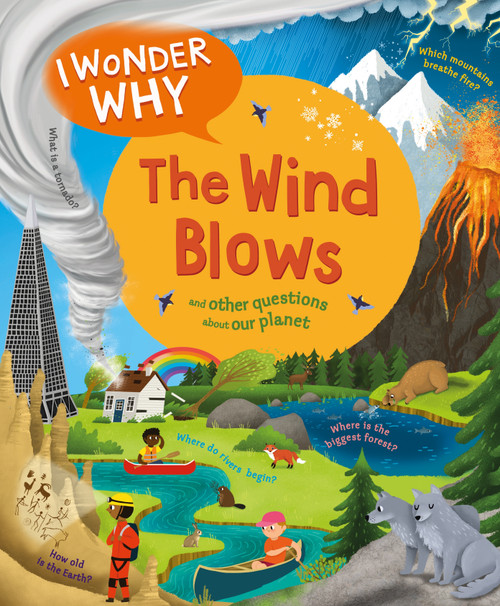 I Wonder Why the Wind Blows (And Other Questions About Our Planet) - 9780753479278 by Anita Ganeri, 9780753479278