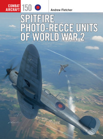 Spitfire Photo-Recce Units of World War 2 by Andrew Fletcher, Jim Laurier, Gareth Hector, 9781472854612