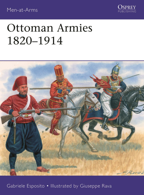Ottoman Armies 1820-1914 by Gabriele Esposito, Giuseppe Rava, 9781472855374