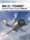 MiG-21 “FISHBED” (Opposing Rolling Thunder 1966-68) by István Toperczer, Gareth Hector, Jim Laurier, 9781472857569