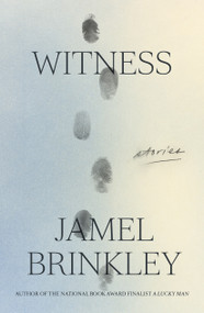 Witness (Stories) by Jamel Brinkley, 9780374607036
