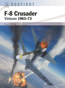 F-8 Crusader (Vietnam 1963-73) by Peter E. Davies, Jim Laurier, Gareth Hector, 9781472857545