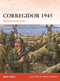 Corregidor 1945 (Repossessing the Rock) by Mark Lardas, Johnny Shumate, 9781472854698