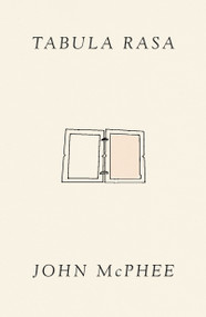 Tabula Rasa (Volume 1) by John McPhee, 9780374603601