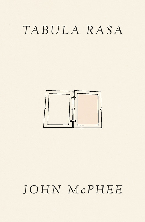 Tabula Rasa (Volume 1) by John McPhee, 9780374603601