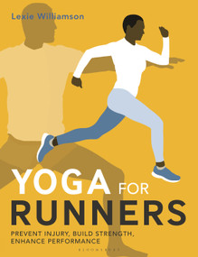 Yoga for Runners (Prevent injury, build strength, enhance performance) by Lexie Williamson, 9781399406017