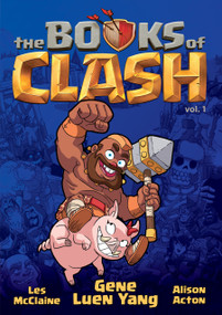 The Books of Clash Volume 1: Legendary Legends of Legendarious Achievery - 9781250816269 by Gene Luen Yang, Les McClaine, Alison Acton, 9781250816269