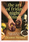 The Art of Friday Night Dinner (Recipes for the best night of the week) by Eleanor Steafel, 9781526643605