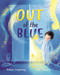 Out of the Blue (A heartwarming picture book about celebrating difference) - 9781547612390 by Robert Tregoning, Stef Murphy, 9781547612390