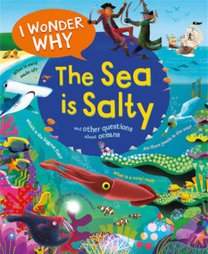I Wonder Why the Sea Is Salty (and Other Questions About the Oceans) - 9780753479315 by Anita Ganeri, Gareth Lucas, 9780753479315