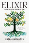 Elixir (In the Valley at the End of Time) by Kapka Kassabova, 9781644452332