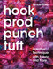 Hook, Prod, Punch, Tuft (Creative Techniques With Fabric and Fibre) by Lynne Stein, 9781789940886