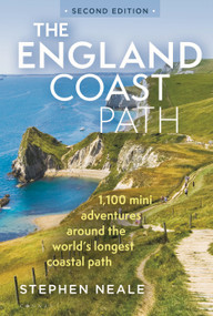 The England Coast Path 2nd edition (1,100 Mini Adventures Around the World's Longest Coastal Path) by Stephen Neale, 9781844866199
