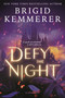 Defy the Night - 9781547610471 by Brigid Kemmerer, 9781547610471