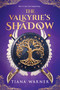 The Valkyrie's Shadow by Tiana Warner, 9781649374004