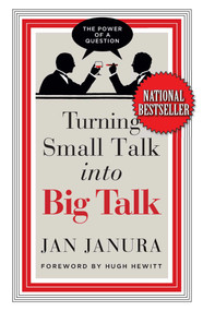 Turning Small Talk into Big Talk by Jan Janura, Hugh Hewitt, 9781637631195