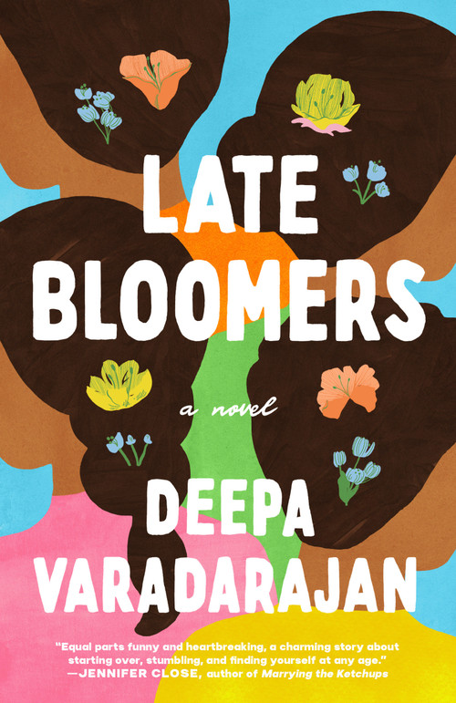 Late Bloomers (A Novel) by Deepa Varadarajan, 9780593498026