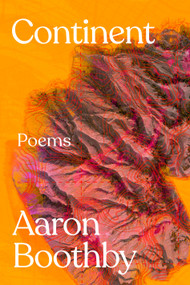 Continent (Poems) by Aaron Boothby, 9780771004476