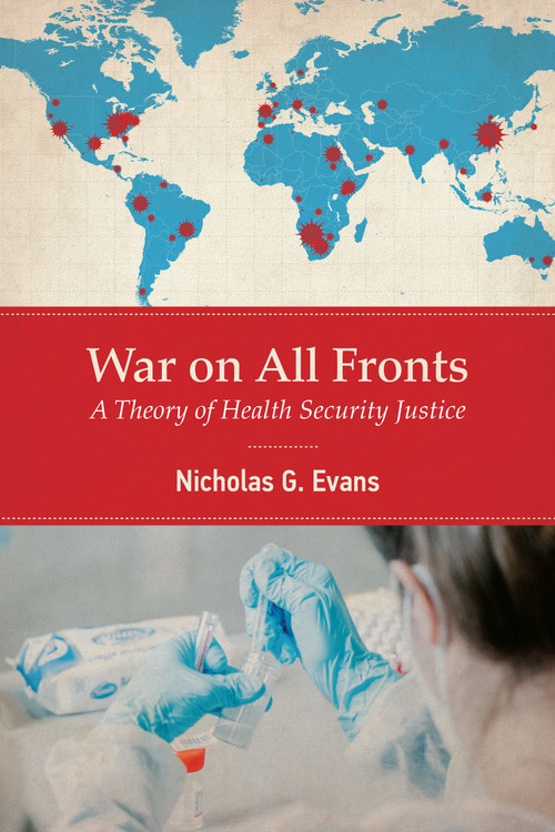 War on All Fronts (A Theory of Health Security Justice) by Nicholas G. Evans, 9780262545433