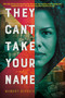 They Can't Take Your Name (A Novel) - 9781639103447 by Robert Justice, 9781639103447