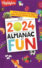The 2024 Almanac of Fun (A Year of Puzzles, Fun Facts, Jokes, Crafts, Games, and More!) by Highlights, 9781644729199