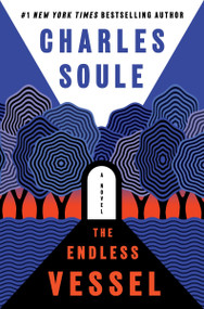 The Endless Vessel (A Novel) by Charles Soule, 9780063043046