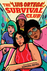 The Luis Ortega Survival Club by Sonora Reyes, 9780063060302