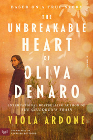 The Unbreakable Heart of Oliva Denaro (A Novel) by Viola Ardone, Clarissa Botsford, 9780063276871