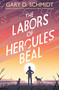 The Labors of Hercules Beal by Gary D. Schmidt, 9780358659631