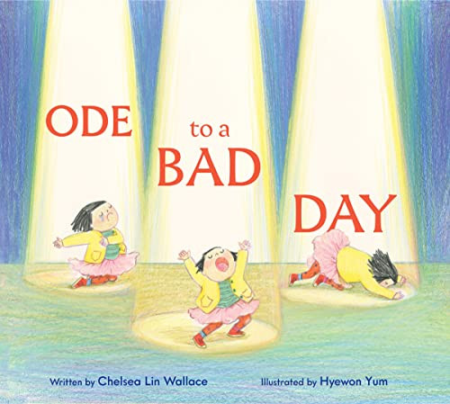 Ode to a Bad Day by Chelsea Lin Wallace, Hyewon Yum, 9781797210803