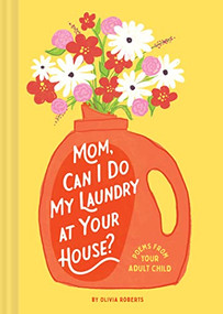 Mom, Can I Do My Laundry at Your House? (Poems from Your Adult Child) by Olivia Roberts, 9781797218694